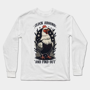 Cluck Around and Find Out Long Sleeve T-Shirt